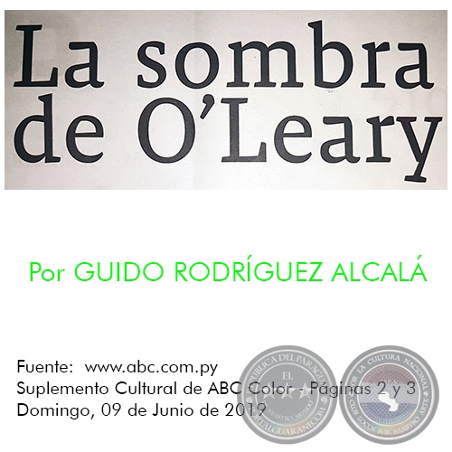 LA SOMBRA DE OLEARY - Por GUIDO RODRGUEZ ALCAL - Domingo, 09 de Junio de 2019
